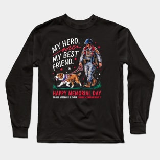 My Hero my best friend Happy Memorial day | Veteran lover gifts Long Sleeve T-Shirt